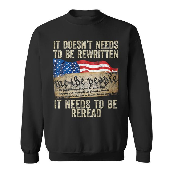 It Doesnt Need To Be Rewritten  Constitution Flag Usa  Sweatshirt