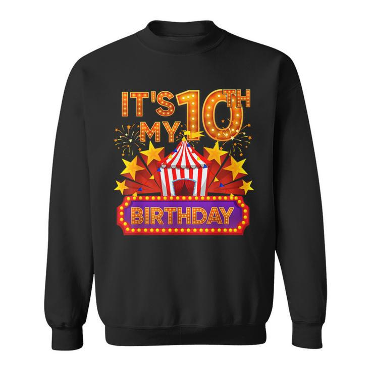 Its My 10Th Birthday Circus Carnival Birthday Party Decor Sweatshirt