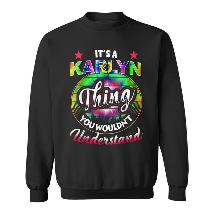 Its A Karlyn Thing Tie Dye 60S 70S Hippie Karlyn Name 70S Vintage Designs Funny Gifts Sweatshirt