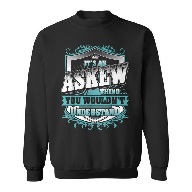 It's An Askew Thing You Wouldn't Understand Name Vintage Sweatshirt
