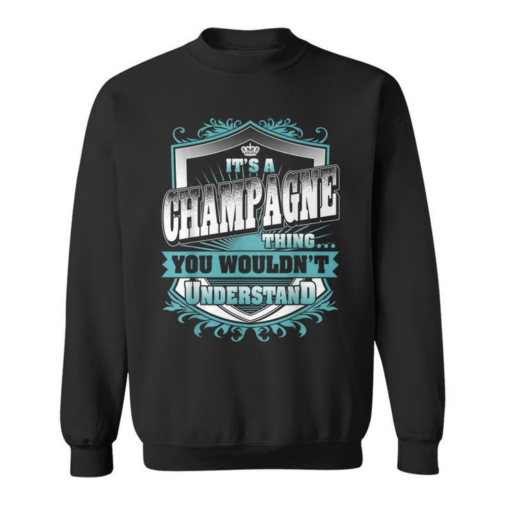 It's A Champagne Thing You Wouldn't Understand Name Vintage Sweatshirt