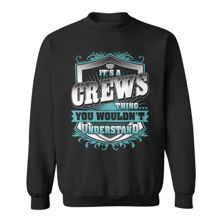 It's A Crews Thing You Wouldn't Understand Name Vintage Sweatshirt