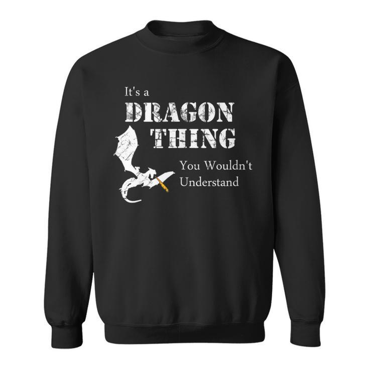 Its A Dragon Thing You Wouldnt Understand Sweatshirt