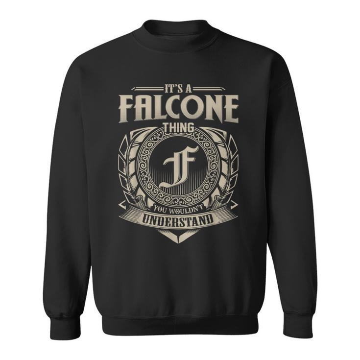 It's A Falcone Thing You Wouldn't Understand Name Vintage Sweatshirt