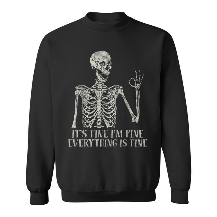 It's Fine I'm Fine Skeleton Skull Halloween Costume Sweatshirt