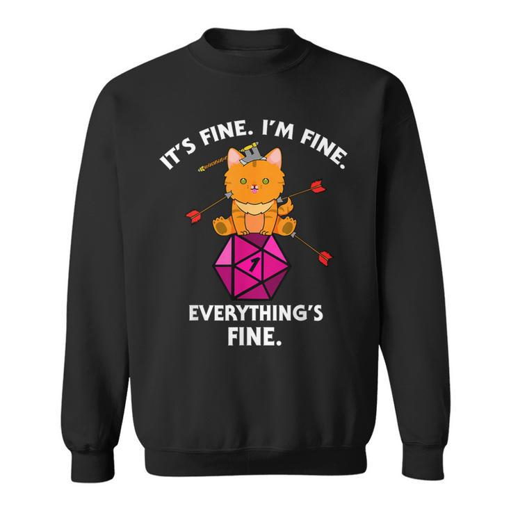 It's Fine Rpg Gamer Cat D20 Dice Fail Nerdy Geek Sweatshirt