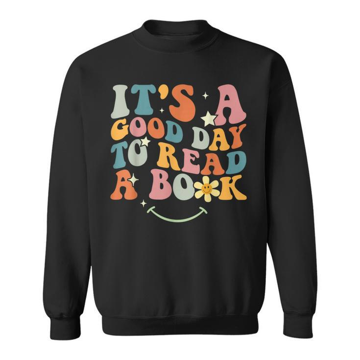 Its Good Day To Read Book Funny Library Reading Lovers Men Reading Funny Designs Funny Gifts Sweatshirt