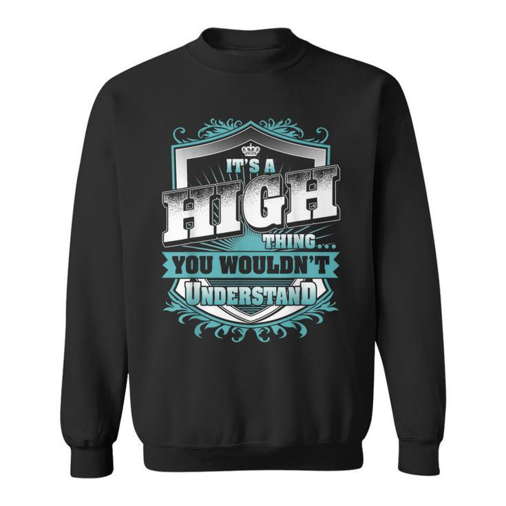 It's A High Thing You Wouldn't Understand Name Vintage Sweatshirt