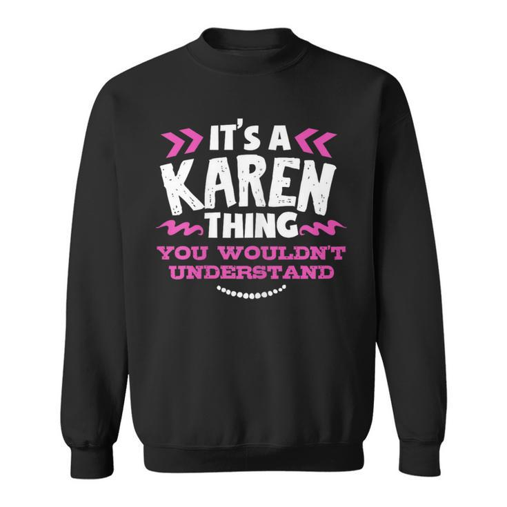 Its A Karen Thing You Wouldn't Understand Custom Sweatshirt