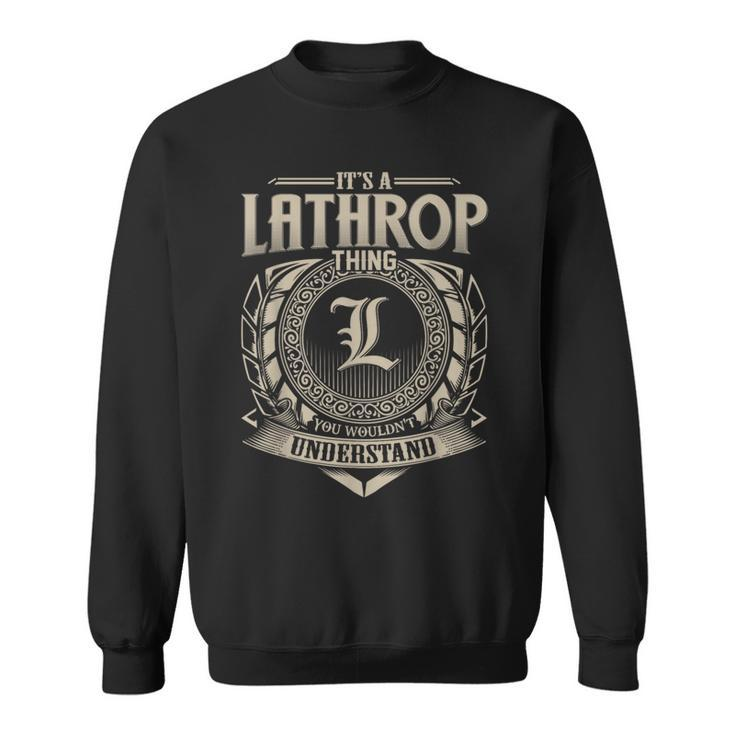 It's A Lathrop Thing You Wouldn't Understand Name Vintage Sweatshirt