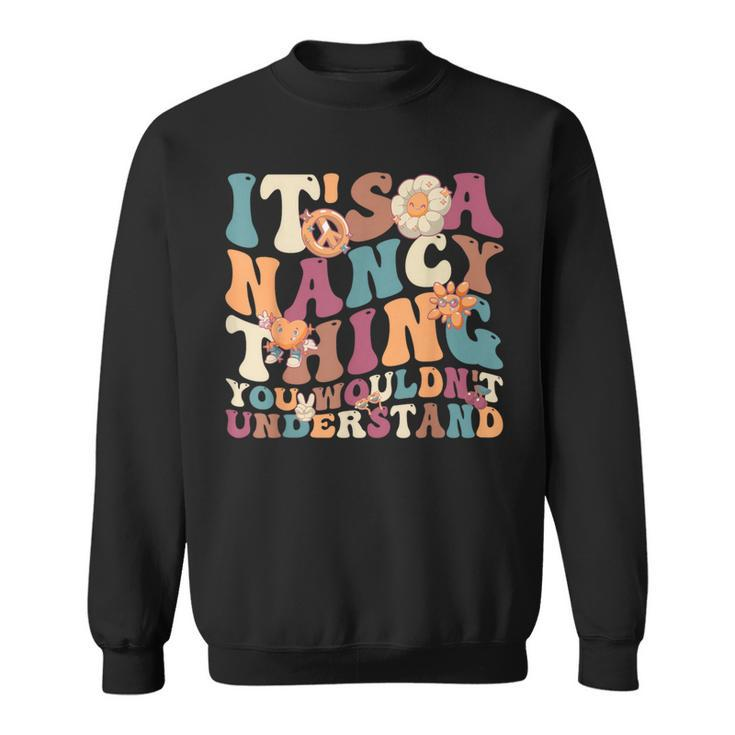 It's A Nancy Thing You Wouldn't Understand For Nancy Sweatshirt