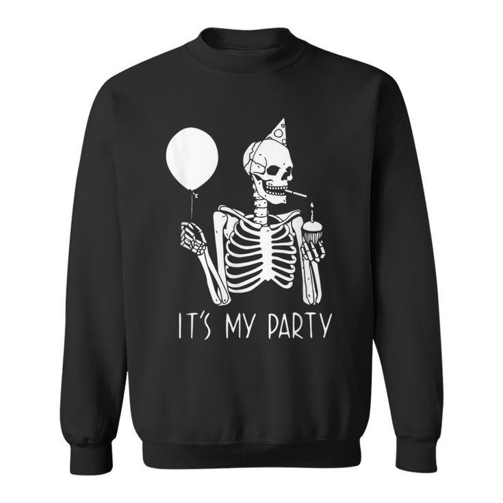Its My Party Lazy Halloween Costume Skeleton Skull Birthday Sweatshirt