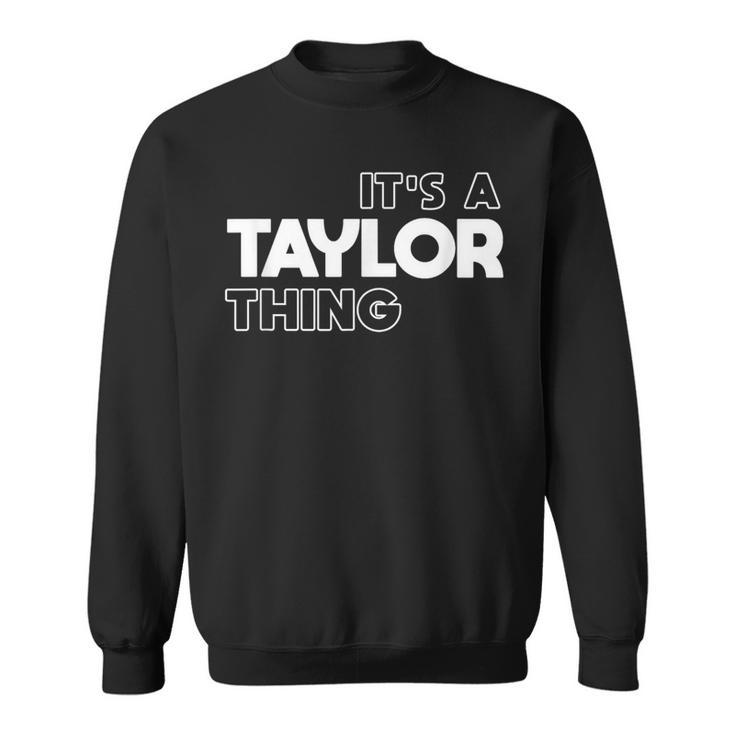 It's A Taylor Thing You Wouldn't Understand Family Taylor Sweatshirt