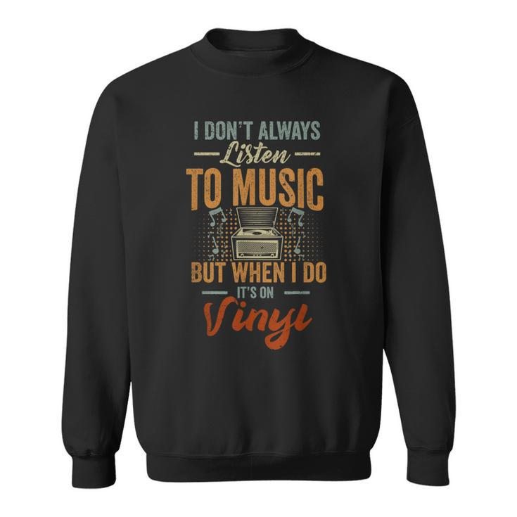 It's On Vinyl Records Player Record Collector Music Lover Sweatshirt
