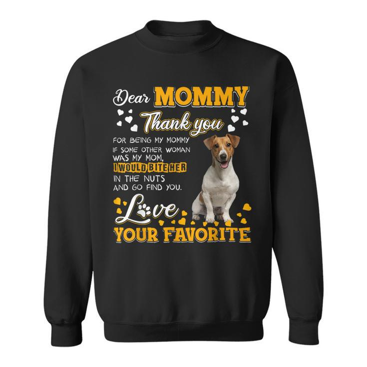 Jack Russell Terrier Dear Mommy Thank You For Being My Mommy Sweatshirt