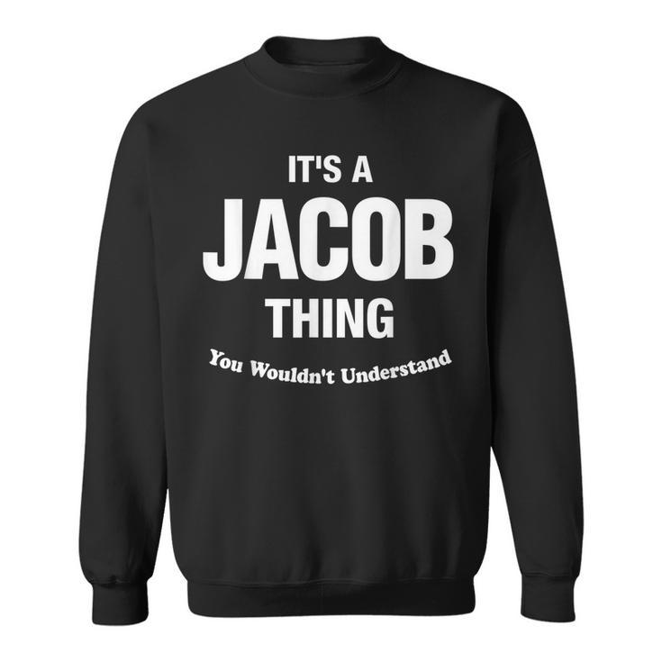 Jacob Thing Name Family Reunion Funny Family Reunion Funny Designs Funny Gifts Sweatshirt