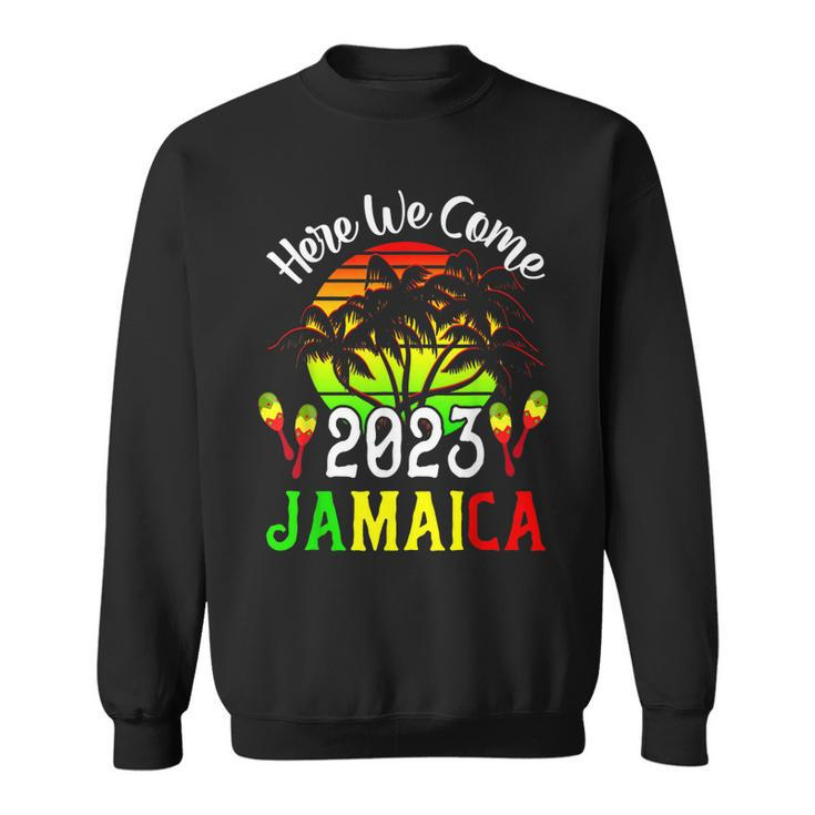 Jamaica 2023 Here We Come Jamaican Family Vacation Trip  Sweatshirt
