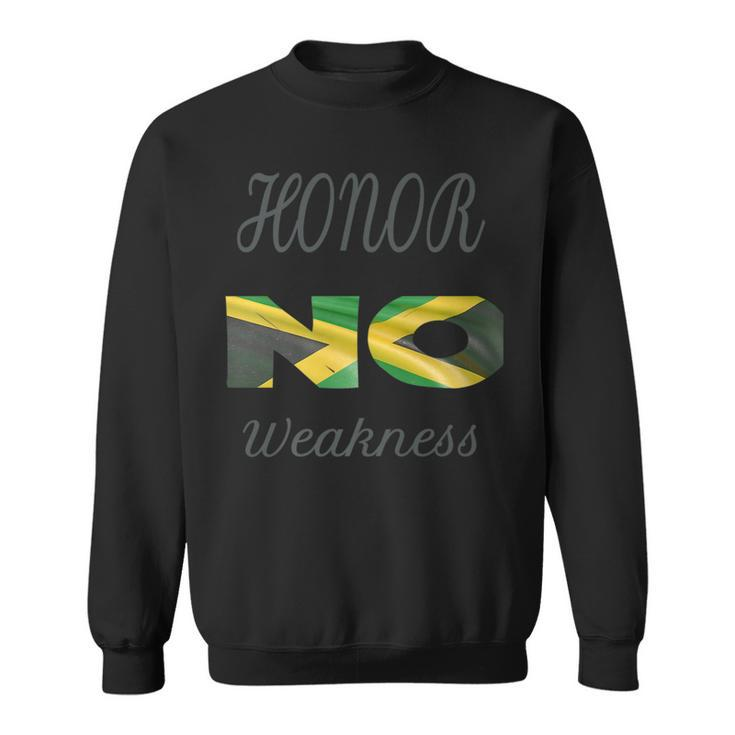 Jamaica Honor No Weakness Pride Gifts Clothing   Sweatshirt