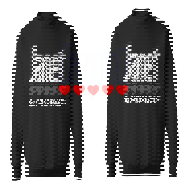 Janet Is In The House Retro Hearts First Name Love Janet Sweatshirt