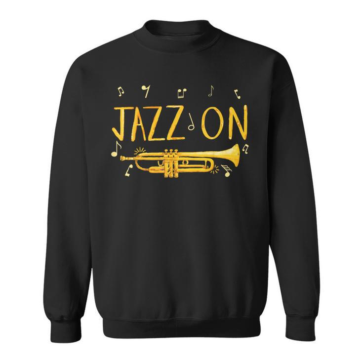 Jazz MusicFor Jazz Lover And Trumpet Player Sweatshirt