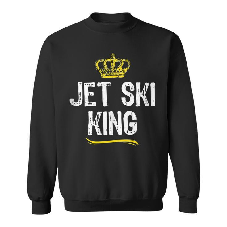 Jet Ski King Men Boys Lover Jetski Skiing Funny Cool Gift King Funny Gifts Sweatshirt