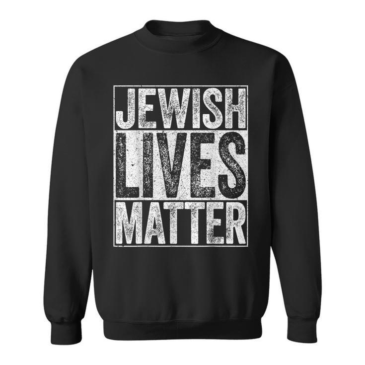 Jewish Lives Matter Jews Sweatshirt