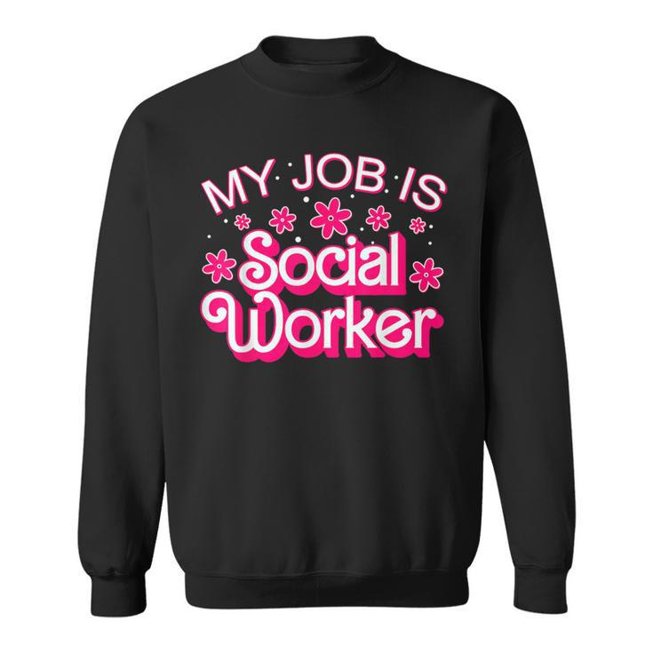 My Job Is Social Worker Pink Retro School Social Worker Sweatshirt
