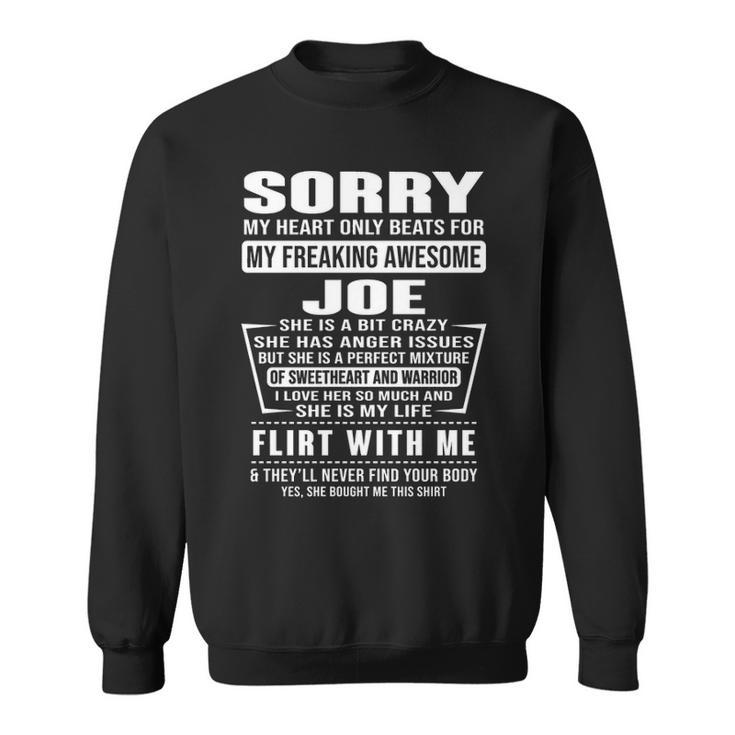Joe Name Gift Sorry My Heart Only Beats For Joe Sweatshirt