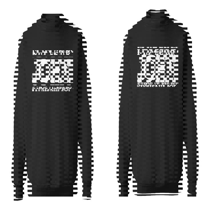 John Personal Name Funny John Sweatshirt