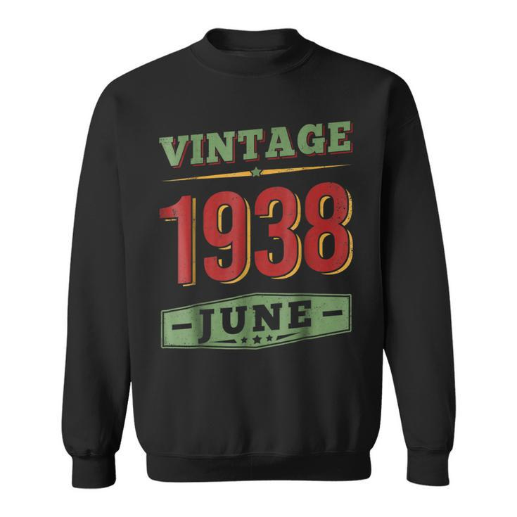 June 1938  80 Years Old 80Th Birthday Gifts Sweatshirt