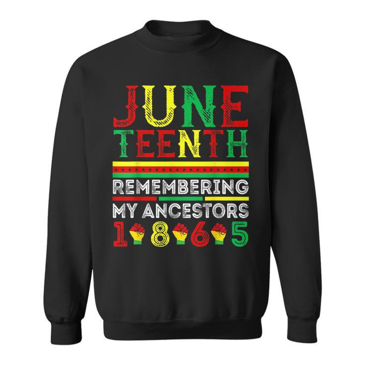 Junenth 1865 Remembering My Ancestors Junenth Sweatshirt