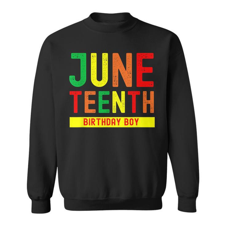 Junenth Birthday Boy | Born On June 19Th  Sweatshirt