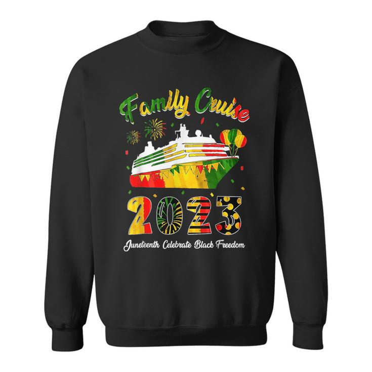 Junenth Family Cruise 2023 Family Vacation Party Cruising  Sweatshirt