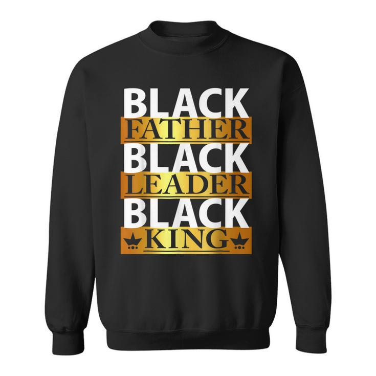 Junenth Fathers Day Black Father Black King American  Sweatshirt