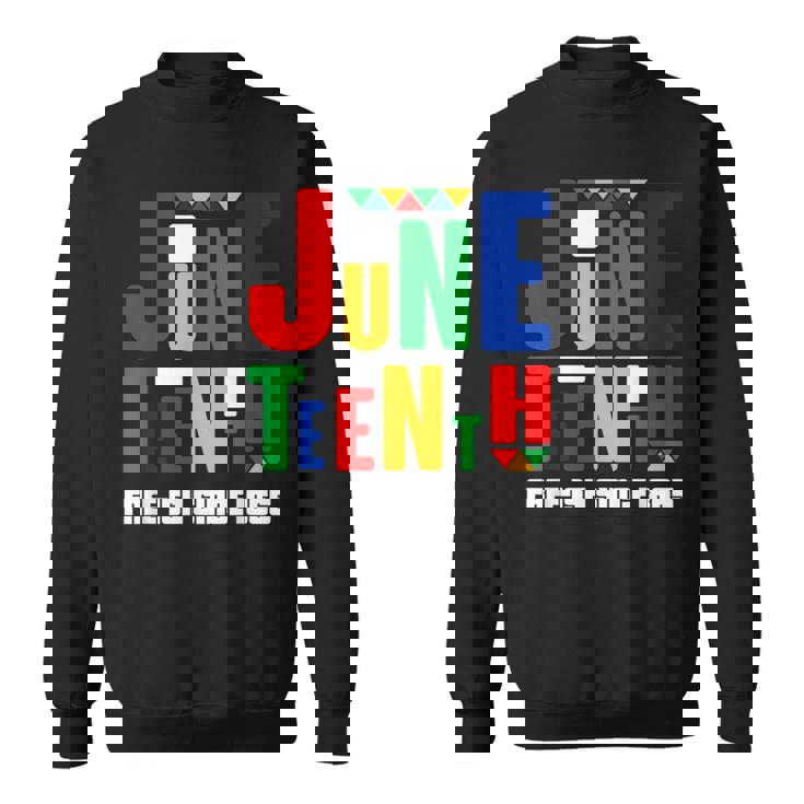 Junenth Free-Ish Since 1865 Celebrate Black History  Sweatshirt
