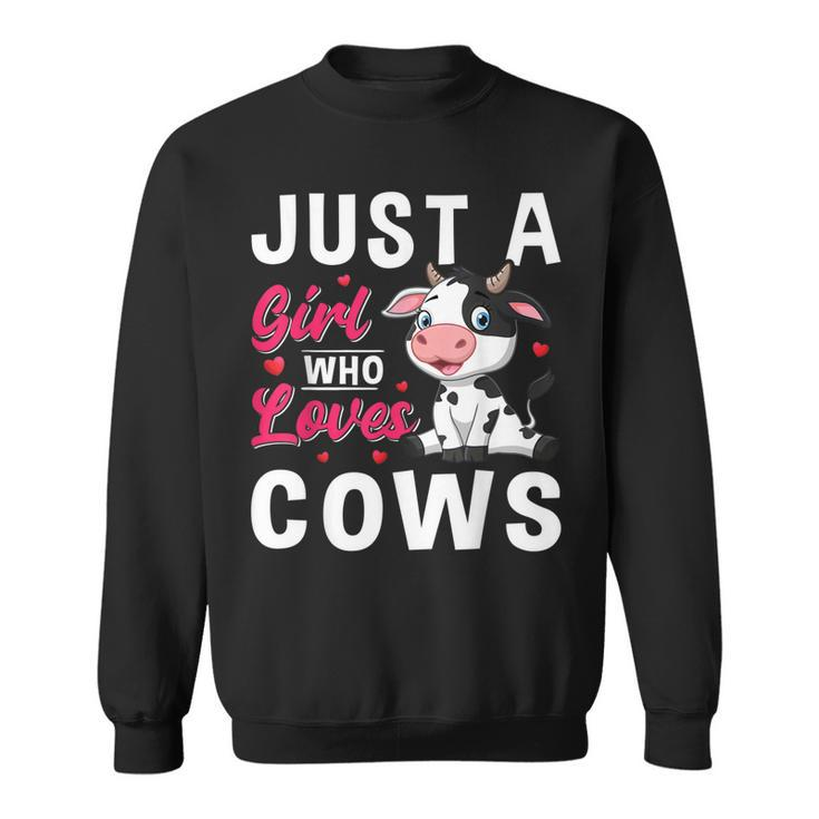 Just A Girl Who Loves Cows  Sweatshirt