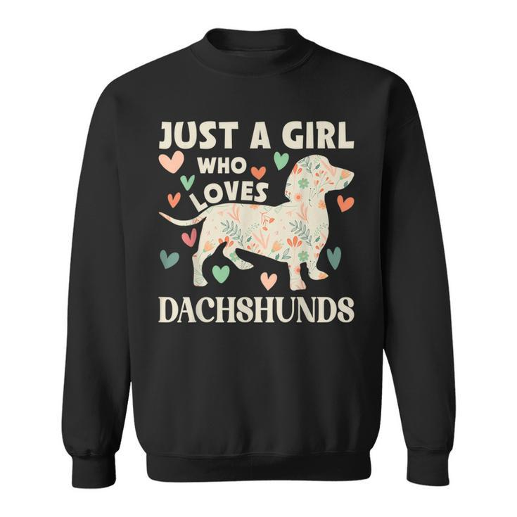 Just A Girls Who Loves Dachshunds Cute Floral Dachshund Dog  Sweatshirt