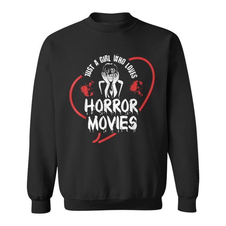 Just A Girl Who Loves Horror Movies Movies Sweatshirt