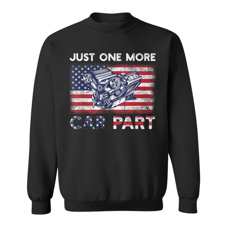 Just One More Car Part I Promise For Automotive Enthusiast Sweatshirt
