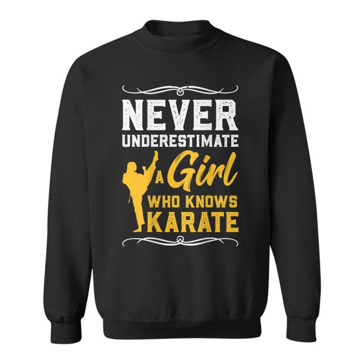 Karate  Never Underestimate A Girl Karate Gift Karate Funny Gifts Sweatshirt