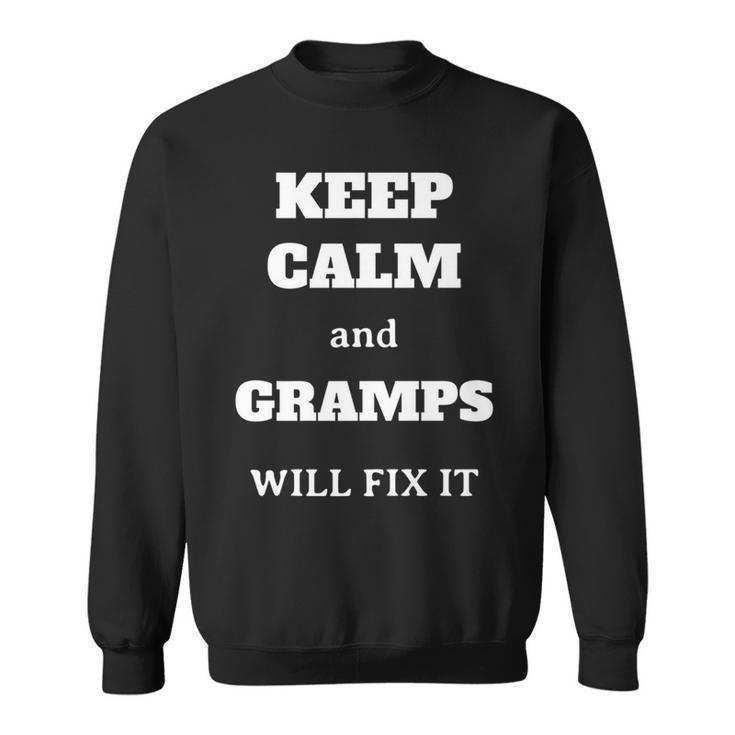 Keep Calm And Gramps Will Fix It Funny Gift For Grandpa   Sweatshirt