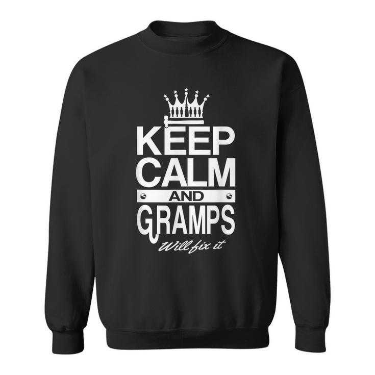 Keep Calm And Gramps Will Fix It Funny Grandpa Dad Men Gift  Sweatshirt