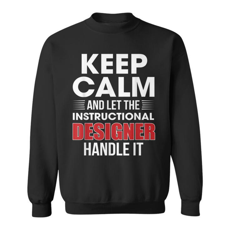 Keep Calm And Let The Instructional er Handle It Png Sweatshirt