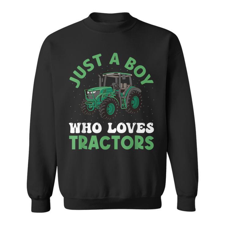 Kids Farm Lifestyle Just A Boy Who Loves Tractors  Sweatshirt