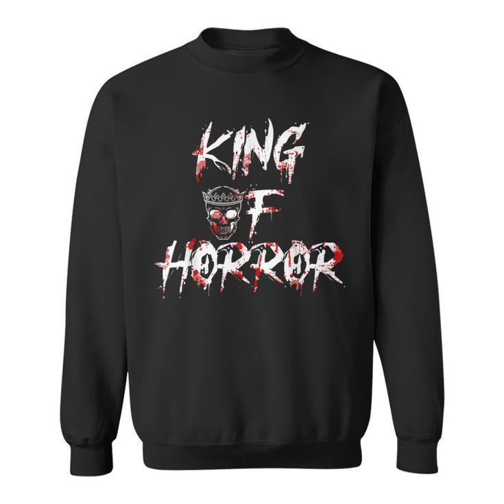 King Of Horror Halloween Father Day King  Sweatshirt