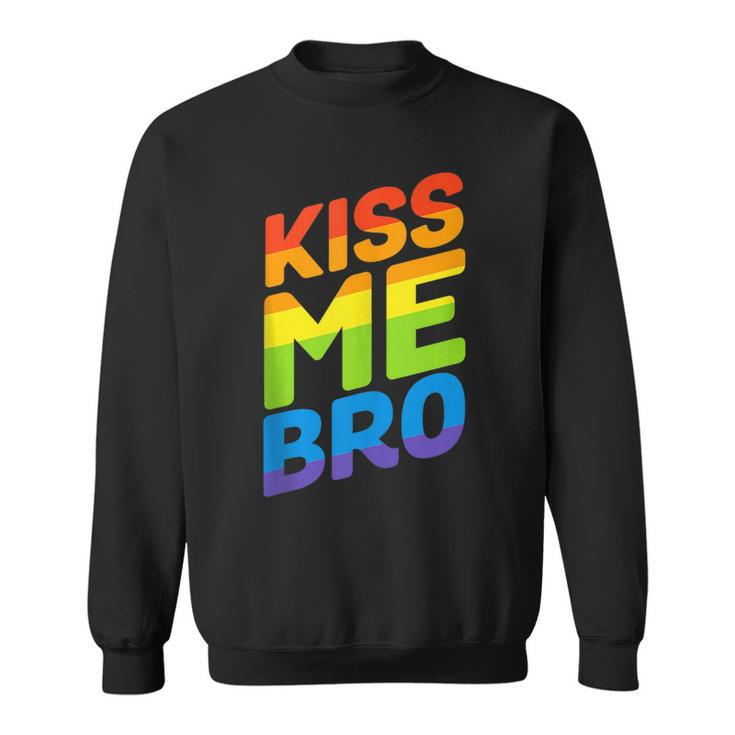 Kiss Me Bro Gay Pride Lgbtq Sweatshirt