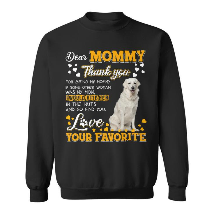 Kuvasz Dear Mommy Thank You For Being My Mommy Sweatshirt