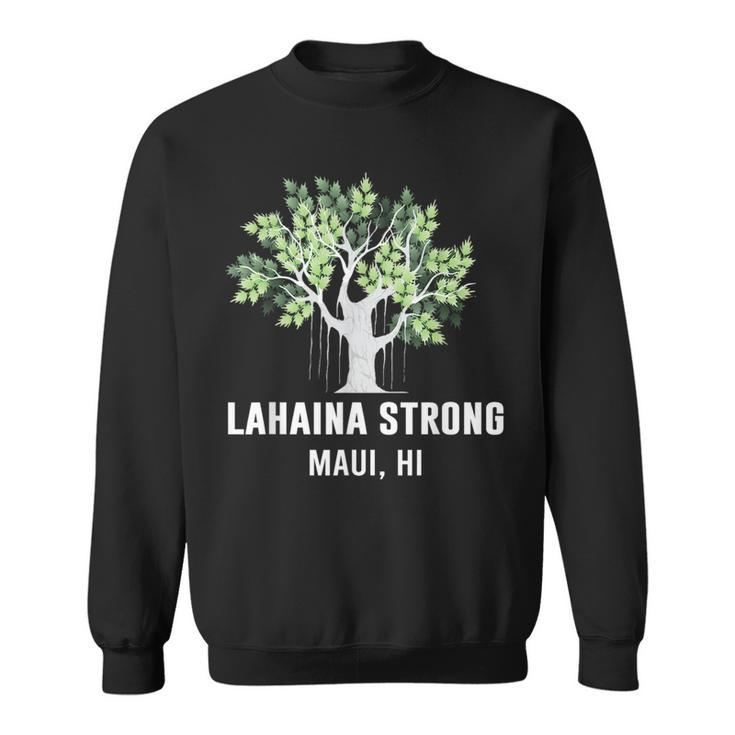Lahaina Strong Maui Hawaii Old Banyan Tree Sweatshirt