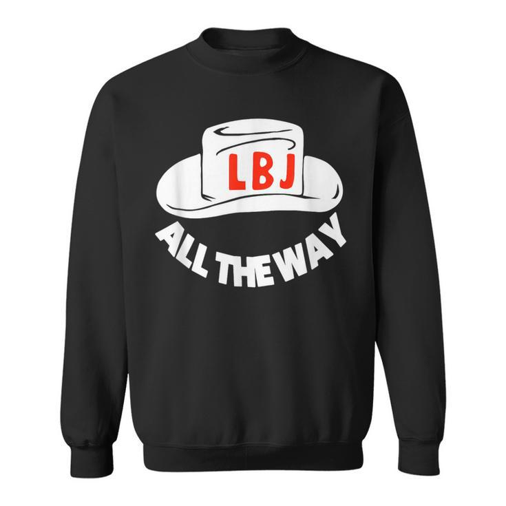 All The Way With Lbj Vintage Lyndon Johnson Campaign Button Sweatshirt