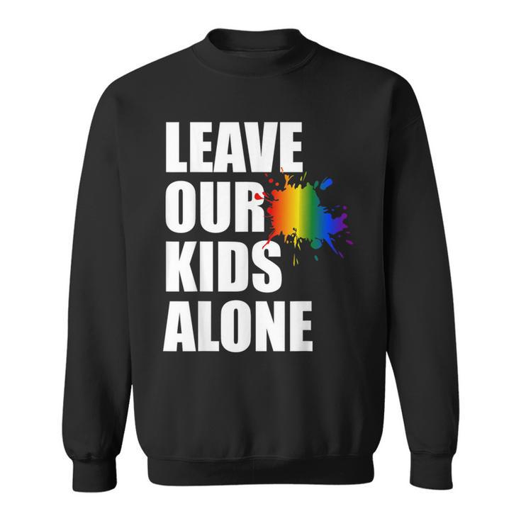 Leave Our Kids Alone Usa Pride Flag Antiwoke Anti Liberal Pride Month Funny Designs Funny Gifts Sweatshirt